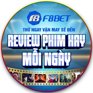 F8BET - REVIEW PHIM HAY MỖI NGÀY