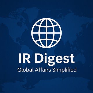 IR Digest | Global Affairs Simplified