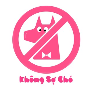 KHÔNG SỢ CHÓ