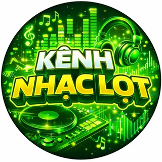 KÊNH NHẠC LỌT 🎧✈️