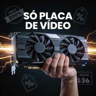 Quero Placa de Vídeo!!!