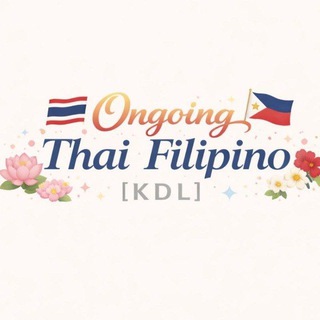 [KDL] Thai & Filipino Ongoing Dramas – English Subtitles 🇹🇭🇵🇭