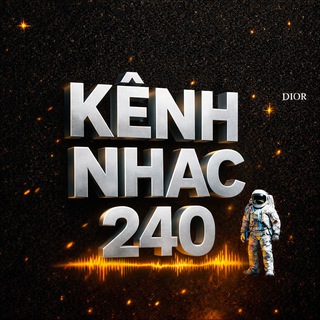 Kênh Nhạc 240 🎧