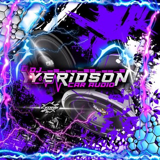 TEAM DJ YERIDSON CAR AUDIO☢️