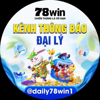 THÔNG BÁO ĐẠI LÝ 78win