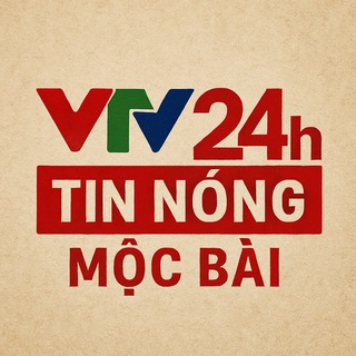 VTV24H - TIN NÓNG VIỆT - CAM