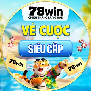 78win - VÉ CƯỢC SIÊU CẤP